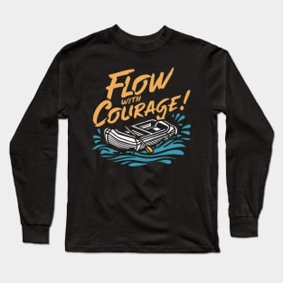 Flow with courage, Rafting Long Sleeve T-Shirt